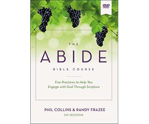 The Abide Bible Course: Five Practices to Help You Engage With God Through Scripture