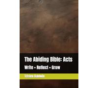 The Abiding Bible: Acts: Write • Reflect • Grow