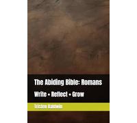 The Abiding Bible: Romans: Write • Reflect • Grow