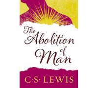 The Abolition of Man: Readings for Meditation and Reflection: No. 9 - Lewi...