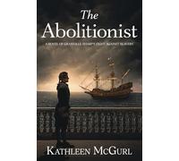The Abolitionist: A novel of Granville Sharp’s fight against slavery