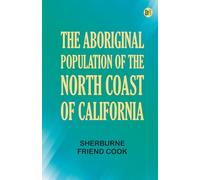 The Aboriginal Population of the North Coast of California