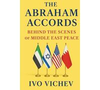 The Abraham Accords: Behind the Scenes of Middle East Peace
