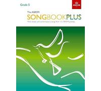 The ABRSM Songbook Plus, Grade 5: More classic and contemporary songs from the ABRSM syllabus