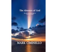 The Absence of God: Why the World Still Longs for the One It Denies