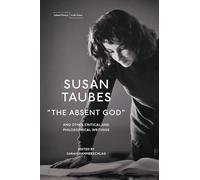 "the Absent God" and Other Critical and Philosophical Writings
