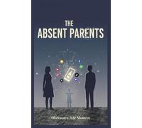 THE ABSENT PARENTS