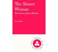 The Absent Woman: The Genius of Janet Malcolm