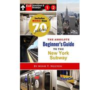 The Absolute Beginner's Guide to the New York Subway [Lingua Inglese]