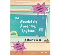 The Absolutely, Awesome, Anytime, Activity Book