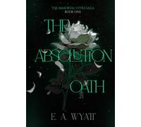 The Absolution Oath: The Immortal Cities Saga: Book One