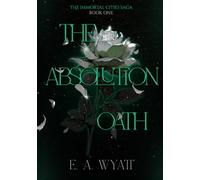 The Absolution Oath: The Immortal Cities Saga: Book One