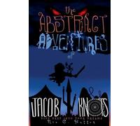 The Abstract Adventures of Jacob Knots 2nd edition: Dive Deep into your Dreams: 1