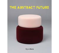 The Abstract Future: New Abstract Painting and Sculpture
