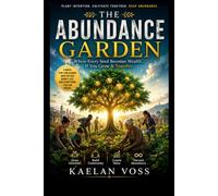 The Abundance Garden: Where Every Seed Becomes Wealth... If You Grow It Together