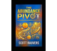 The Abundance Pivot: Removing Blocks so you may experience Your Greatest Self