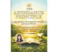 The Abundance Principle: The Mindset for Expansive Wealth and Inner Worth: (Premium Version)
