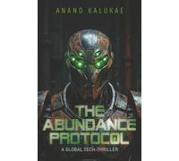 The Abundance Protocol: A Global Tech-Thriller