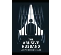 THE ABUSIVE HUSBAND: WHO CONTROL MY LIFE