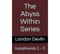 The Abyss Within Series: Installments 1 - 5