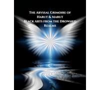 The Abyssal Grimoire of Harut & Marut: Black Arts from the Drowned Realms