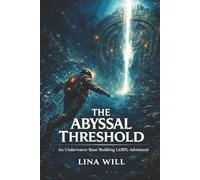 The Abyssal Threshold: An Underwater Crafting & Base-Building LitRPG Adventure