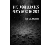 The Accelerates: Forty Days to Dust - Libro in brossura NUOVO Dr. Tak...