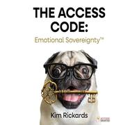 The Access Code: Emotional Sovereignty: 1