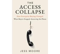 The Access Collapse: How Enterprise Buying Changed When Buyers Stopped Answering the Phone