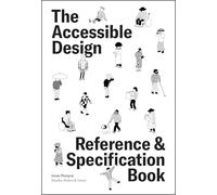 The Accessible Design Reference and Specification Book: What Every Digital Designer Should Know