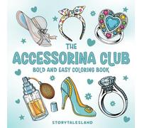 The Accessorina Club: A Coloring Book of Fashion Accessories for Stylish Girls Ages 6-12