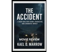 The Accident Movie Review: “A Deep Dive into Story, Character, and Cinematic Impact”