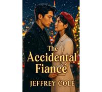 The Accidental Fiancé: A Heartwarming K-Drama Christmas Romance About a Contract Love Gone Too Far