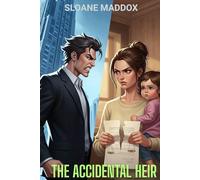 The Accidental Heir: A Billionaire-Single-Mom Enemies-to-Lovers Romance