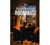 The Accidental Roommate: A Contemporary MM Romantic Comedy of Friends-to-Lovers, Forced Proximity, and Opposites Attract in Washington, D.C. (MM Romance)