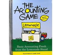 The Accounting Game: Basic Accounting Fresh from the Lemonade Stand [Spiral-bound] Darrell Mullis and Judith Orloff