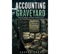 The Accounting Graveyard (A Horror Novel): Where Bad Numbers and Wishful Thinking Go to Die