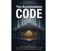 The Accumulation Code: Tracking the Composite Operator: How Institutions Build and Unload Positions Through Hidden Accumulation and Distribution Campaigns