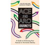 The Ace and Aro Advocacy Project Ace and Aro Journeys (Tascabile)
