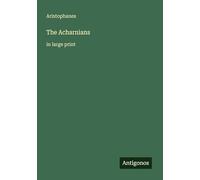 The Acharnians: in large print
