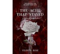 The Ache That Stayed: A Dark Forbidden Mafia Romance About Trauma, Healing & Unconventional Love
