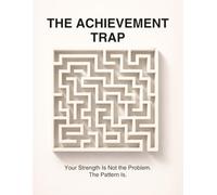 The Achievement Trap: Burnout Recovery for People Who Can't Stop