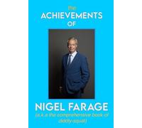The Achievements of Nigel Farage - (a.k.a the comprehensive book of diddly-squat): funny notebook, political humour