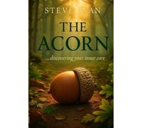 The Acorn: Discovering your inner core