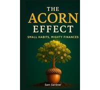 The Acorn Effect: Small Habits, Mighty Finances