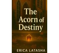 The Acorn of Destiny