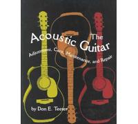 [(The Acoustic Guitar: Adjustment, Care, Maintenance and Repair )] [Author: Don E. Teeter] [Mar-1996]