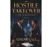 The Acquisition: A Billionaire Enemies to Lovers Dark Romance: 1