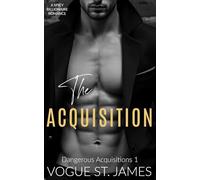 The Acquisition: A Spicy Billionaire Romance