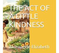 THE ACT OF A LITTLE KINDNESS